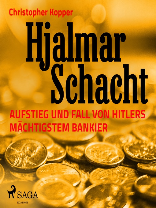 Title details for Hjalmar Schacht--Aufstieg und Fall von Hitlers mächtigstem Bankier by Christopher Kopper - Wait list